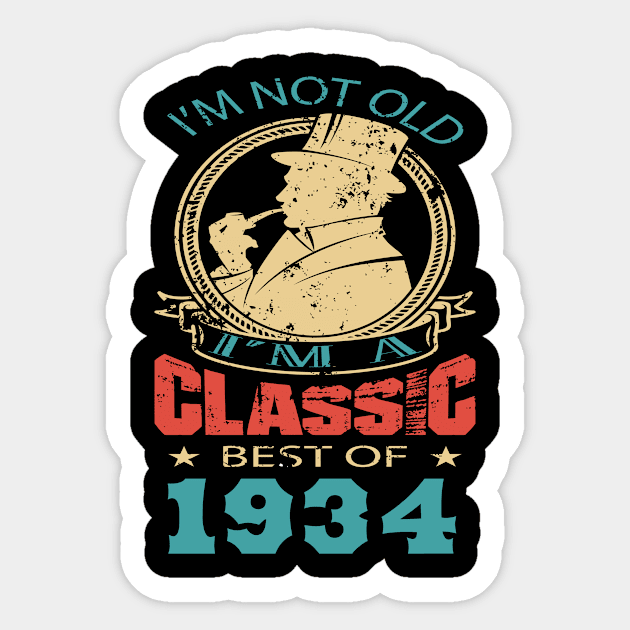 I’m not old. I’m a classic. Best of 1934 Sticker by GronstadStore